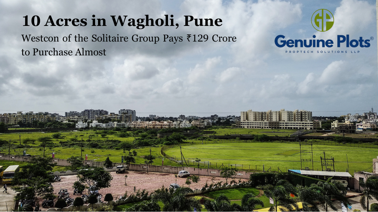 Westcon of the Solitaire Group Pays ₹129 Crore to Purchase Almost 10 Acres in Wagholi, Pune